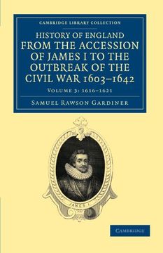 portada History of England From the Accession of James i to the Outbreak of the Civil War, 1603 1642: Volume 3 (Cambridge Library Collection - British & Irish History, 17Th & 18Th Centuries) (en Inglés)