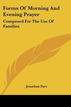 portada forms of morning and evening prayer: composed for the use of families (in English)