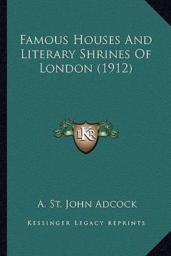 portada famous houses and literary shrines of london (1912) (en Inglés)
