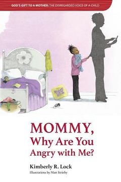 portada God's Gift to a Mother: THE DISREGARDED VOICE OF A CHILD: Mommy, Why are You Angry with Me? (en Inglés)