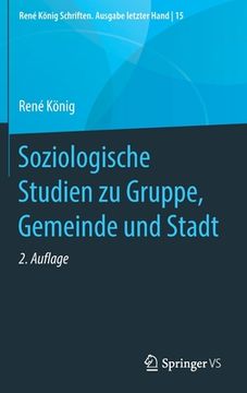 portada Soziologische Studien zu Gruppe, Gemeinde und Stadt: 15 (René König Schriften. Ausgabe Letzter Hand) (en Alemán)