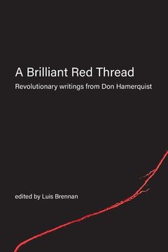 portada A Brilliant Red Thread: Revolutionary writings from Don Hamerquist (en Inglés)
