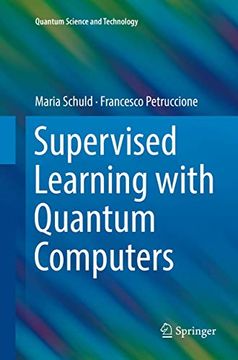 portada Supervised Learning With Quantum Computers (Quantum Science and Technology) (en Inglés)
