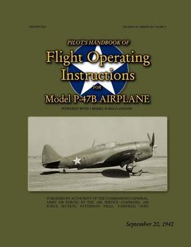 portada Pilot's Handbook of Flight Operating Instructions For Model P-47B Airplane: Technical Order No. 01-65BC-1, September 20, 1942 (en Inglés)