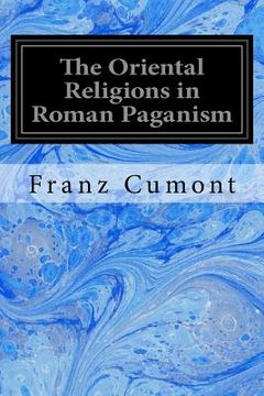 portada The Oriental Religions in Roman Paganism (en Inglés)