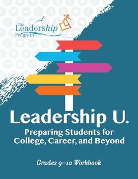 portada Leadership u: Preparing Students for College, Career, and Beyond: Grades 9–10 Workbook (en Inglés)