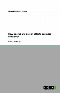 portada how operations design affects business efficiency (en Inglés)