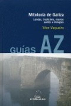 portada Mitoloxía de Galiza: Lendas, tradicións, maxias, santos e milagres (Guías AZ) (en Gallego)