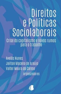portada Direitos e Políticas Sociolaborais: Crise do capitalismo e novos rumos para o trabalho (en Portugués)