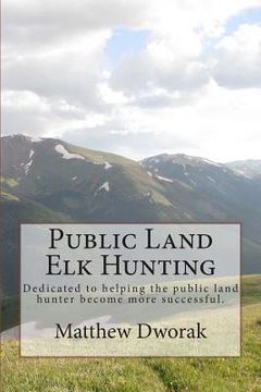 portada Public Land Elk Hunting (Black & White) (en Inglés)