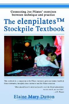 portada the elenpilatestm stockpile textbook: connecting joe pilates' exercises between technique and practice (en Inglés)