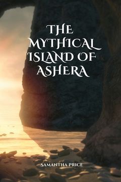 portada The mythical island of Ashera (en Inglés)