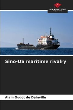 portada Sino-US maritime rivalry (en Inglés)