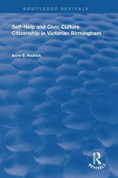 portada Self-Help and Civic Culture: Citizenship in Victorian Birmingham (en Inglés)
