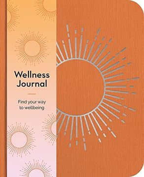 portada Wellness Journal: Find Your way to Wellbeing Every day (Sirius Wellbeing Journals) (en Inglés)