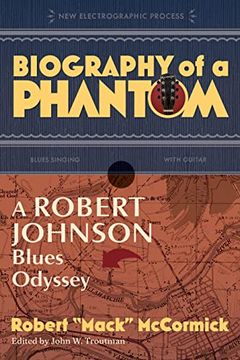 portada Biography of a Phantom: A Robert Johnson Blues Odyssey (Hardback) (in English)