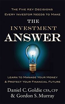 portada the investment answer: learn to manage your money and protect your financial future. by gordon murray, daniel goldie (en Inglés)