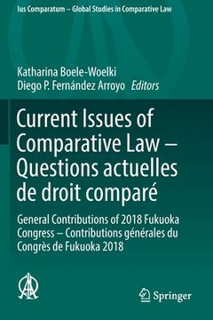 portada Current Issues of Comparative Law - Questions Actuelles de Droit Comparé: General Contributions of 2018 Fukuoka Congress - Contributions Générales Du (en Inglés)