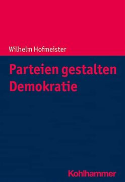 portada Parteien Gestalten Demokratie: Theorie Und PRAXIS in Globaler Sicht (en Alemán)