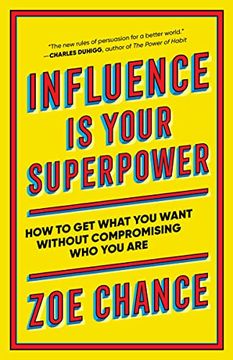 portada Influence is Your Superpower: How to get What you What Without Compromising who you are (en Inglés)