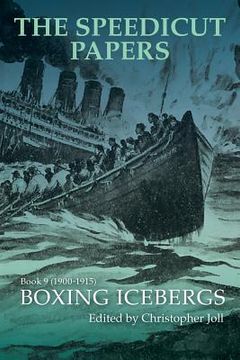 portada The Speedicut Papers Book 9 (1900-1915): Boxing Icebergs (in English)