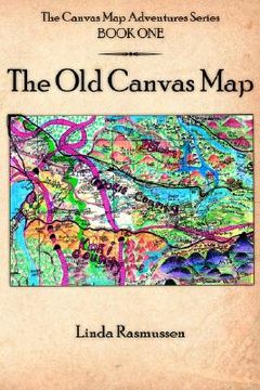 portada the canvas map adventures series book one: the old canvas map