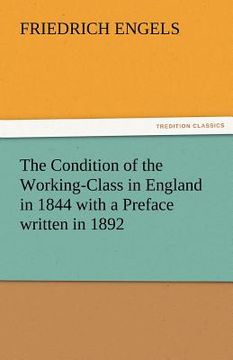 portada the condition of the working-class in england in 1844 with a preface written in 1892 (en Inglés)