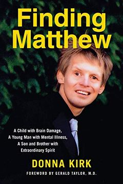 portada Finding Matthew: A Child With Brain Damage, a Young man With Mental Illness, a son and Brother With Extraordinary Spirit 