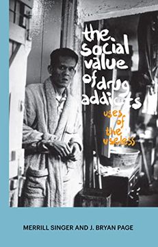 portada The Social Value of Drug Addicts: Uses of the Useless (en Inglés)