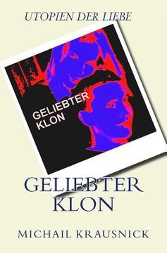 portada Geliebter Klon: Utopien der Liebe (in German)