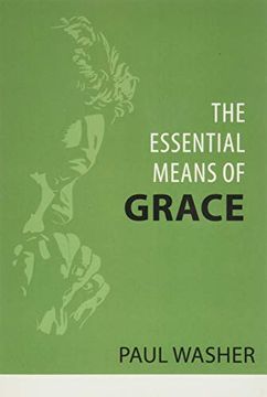 portada Essential Means of Grace, the (en Inglés)