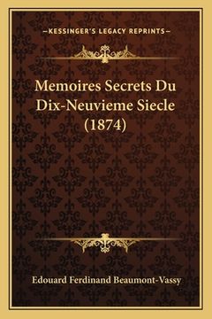 portada Memoires Secrets Du Dix-Neuvieme Siecle (1874) (in French)