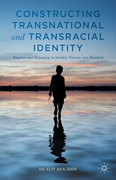 portada Constructing Transnational and Transracial Identity: Adoption and Belonging in Sweden, Norway, and Denmark (en Inglés)