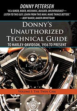 portada Donny's Unauthorized Technical Guide to Harley-Davidson, 1936 to Present: Volume i: The Twin cam (en Inglés)
