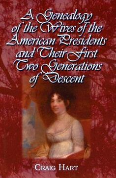 portada a genealogy of the wives of the american presidents and their first two generations of descent (en Inglés)