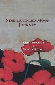 portada Nine Hundred Moon Journey: Poems & Encounters (en Inglés)