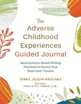 portada The Adverse Childhood Experiences Guided Journal: Neuroscience-Based Writing Practices to Rewire Your Brain from Trauma (in English)