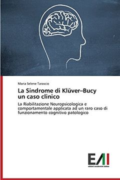portada La Sindrome di Klüver–Bucy un caso clinico: La Riabilitazione Neuropsicologica e comportamentale applicata ad un raro caso di funzionamento cognitivo patologico (Italian Edition)