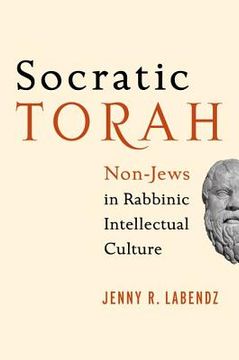 portada socratic torah: non-jews in rabbinic intellectual culture (en Inglés)