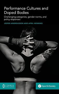 portada Performance Cultures and Doped Bodies: Challenging Categories, Gender Norms, and Policy Responses (en Inglés)