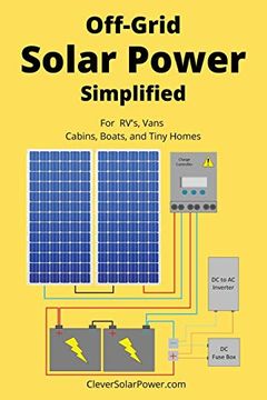 portada Off Grid Solar Power Simplified: For Rvs, Vans, Cabins, Boats and Tiny Homes (en Inglés)