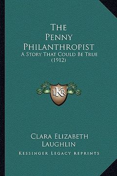 portada the penny philanthropist: a story that could be true (1912) (in English)