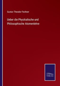 portada Ueber die Physikalische und Philosophische Atomenlehre (en Alemán)