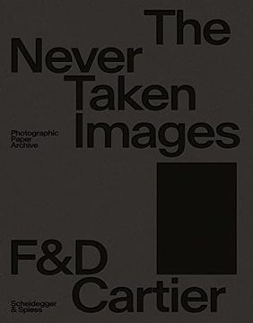 portada The Never Taken Images: Photographic Paper Archive (en Inglés)