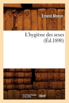 portada L'Hygiène Des Sexes (Éd.1890) (en Francés)