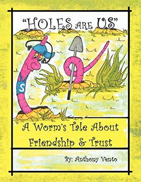 portada Holes are us: A Worm's Tale About Friendship & Trust (in English)