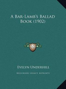 portada a bar-lamb's ballad book (1902) a bar-lamb's ballad book (1902) (en Inglés)