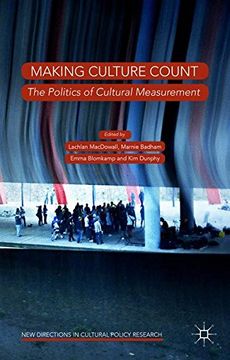portada Making Culture Count: The Politics of Cultural Measurement (New Directions in Cultural Policy Research)