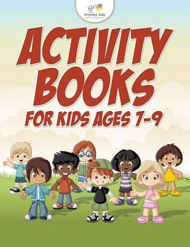 portada Activity Books For Kids Ages 7-9 (en Inglés)