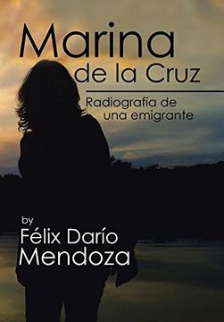 portada Marina de la Cruz: Radiografía de una emigrante (Spanish Edition)